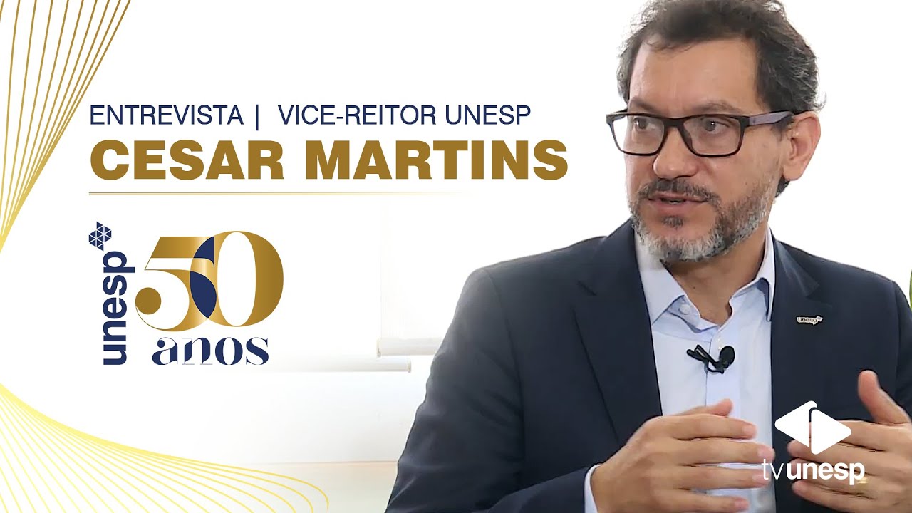 Unesp 50 anos | Cesar Martins | Vice-reitor