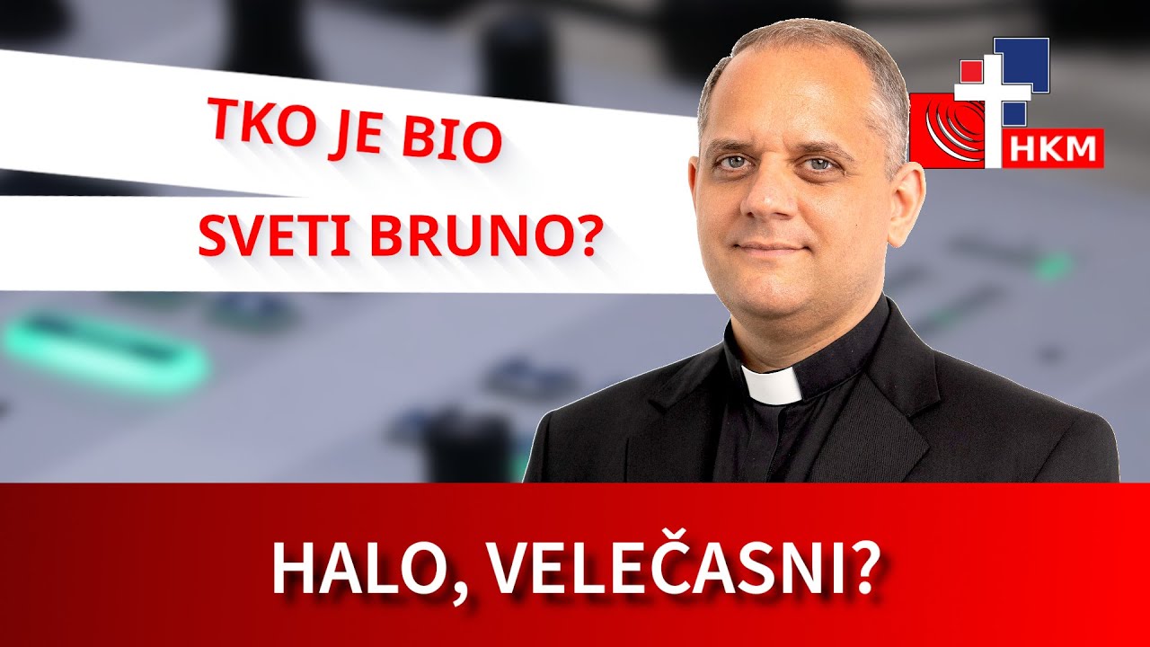 Tko je bio sv. Bruno - Halo, velečasni?