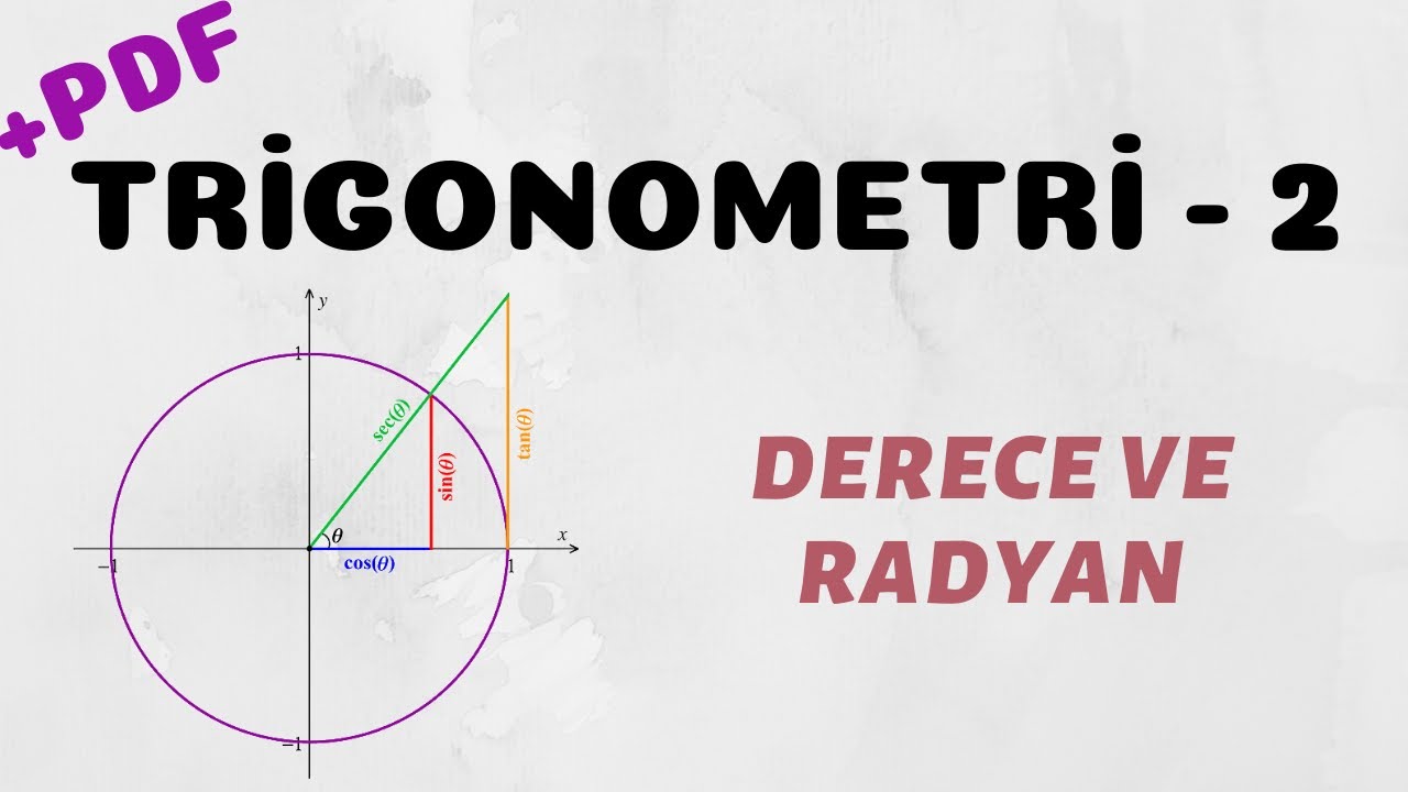 Trigonometri - 2 (Derece ve Radyan)