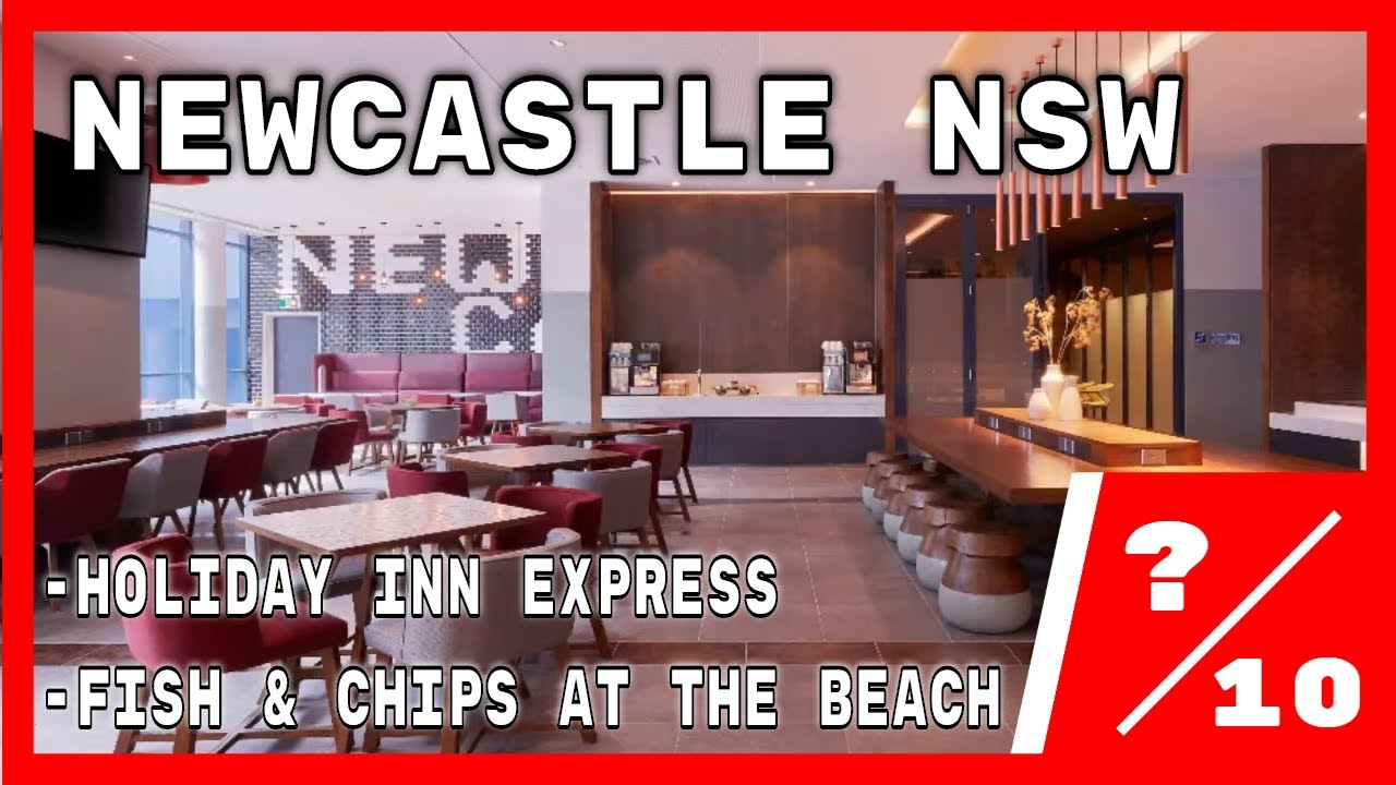 Hotel review of Holiday Inn Express at Newcastle NSW on 18/7/20 (day 1) + Fish & Chips!