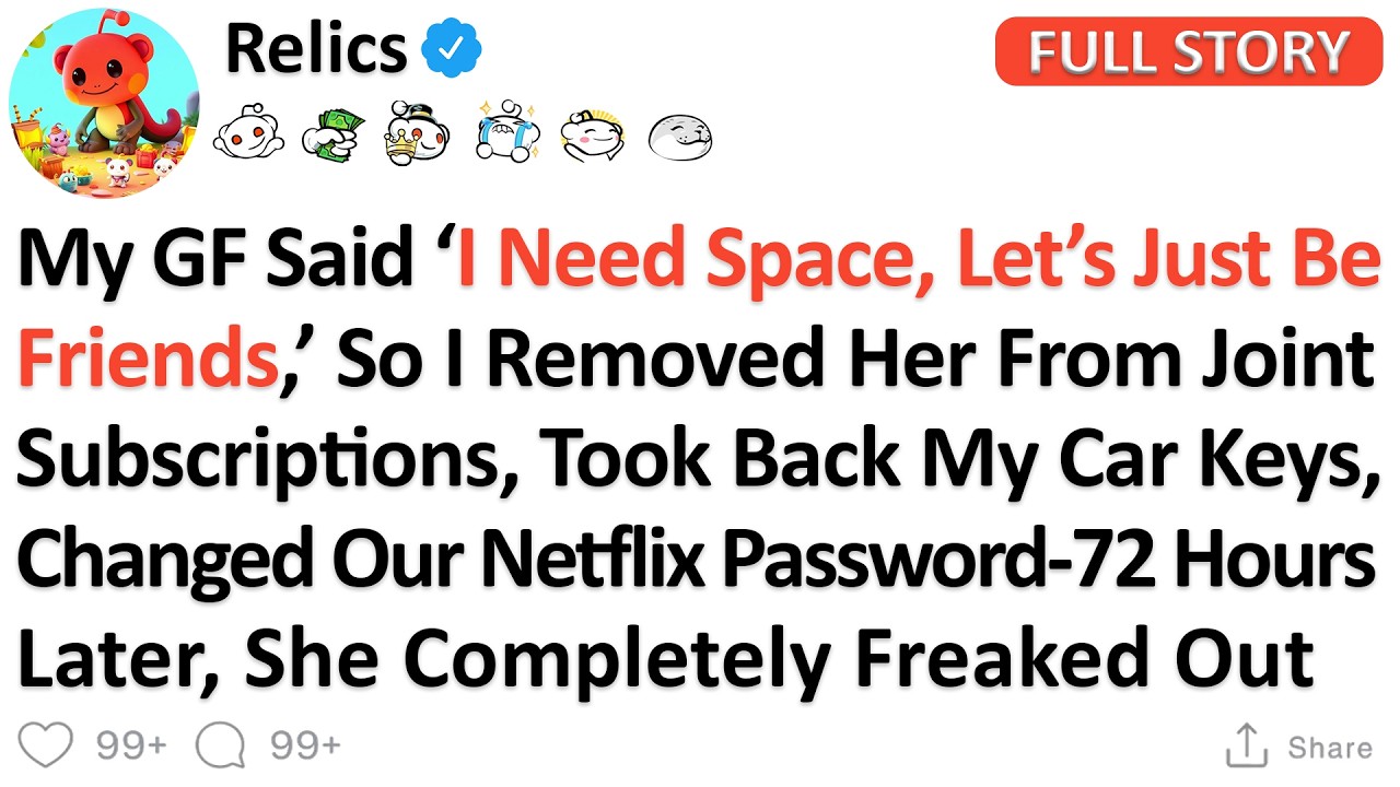 She Asked for Space and Wanted to Be ‘Just Friends,’ So I Cut Her Off from Subscriptions...