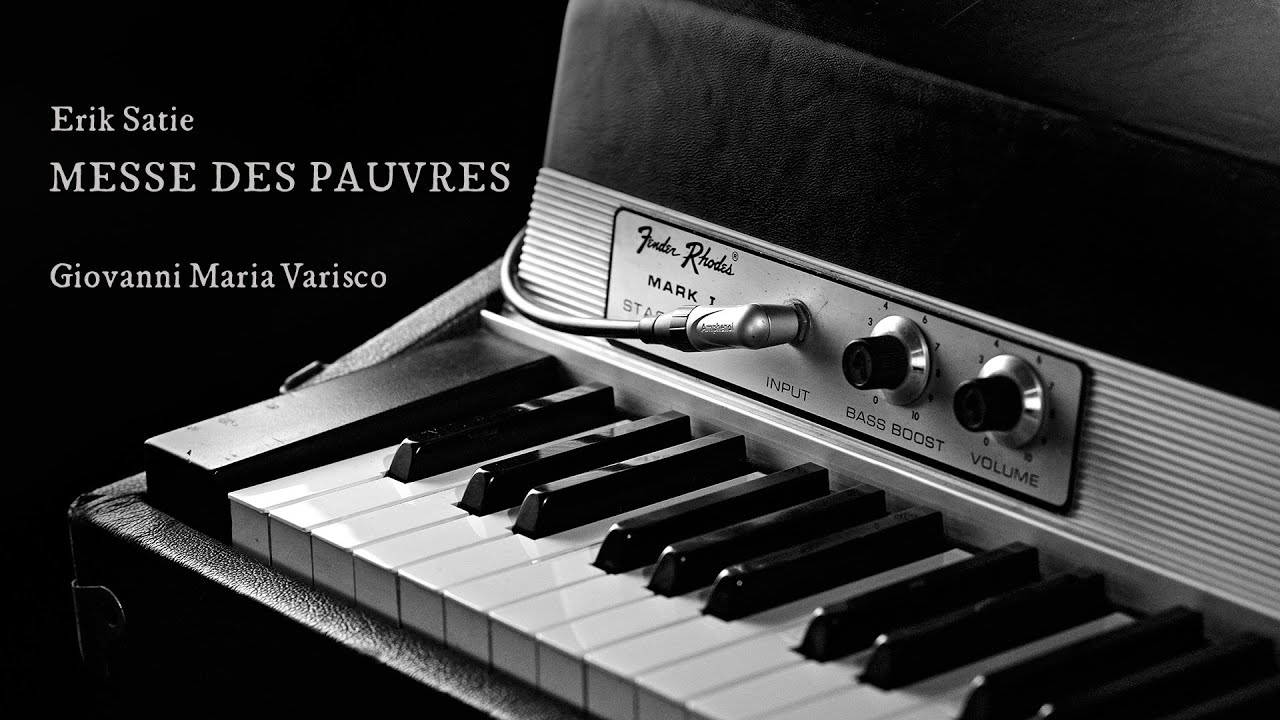 Erik Satie - Messe des Pauvres - Giovanni Maria Varisco, al piano elettrico Rhodes