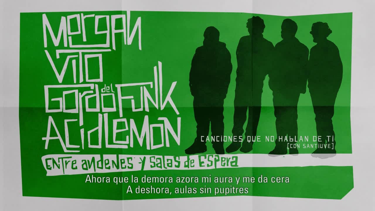 03. MORGAN, VITO, GORDO DEL FUNK & ACID LEMON - CANCIONES QUE NO HABLAN DE TI con SANTIUVE