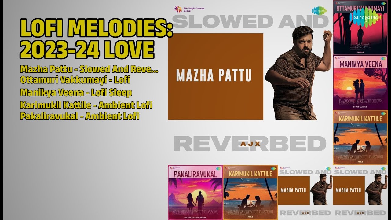 2023-24 Lofi Love Hits | AJX Songs | Mazha Pattu  Slowed And Reverbed