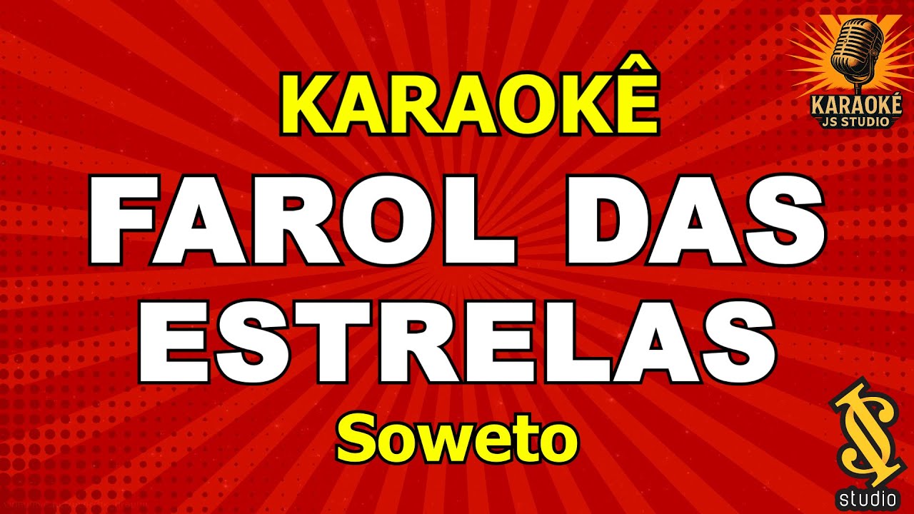 Karaokê FAROL DAS ESTRELAS - Soweto