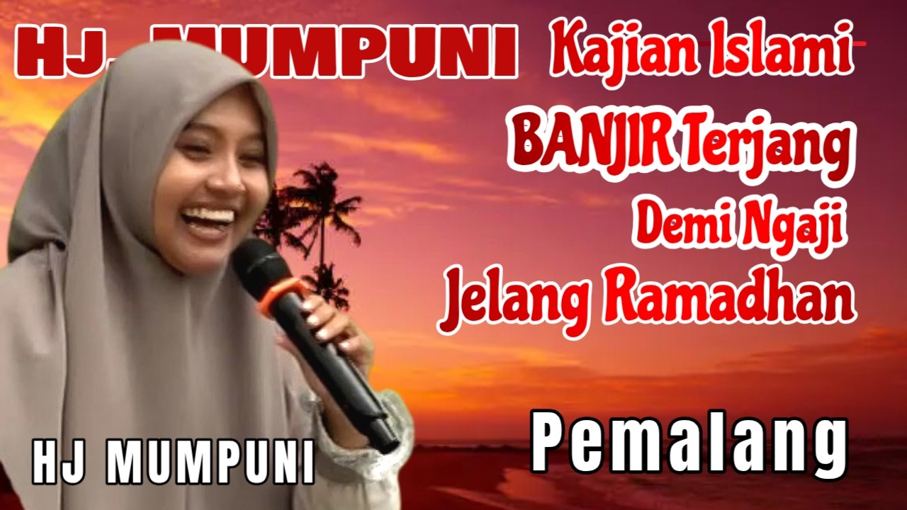 KAJIAN SORE BERSAMA USTADZAH MUMPUNI HANDAYAYEKTI | SUASANA RAMADHAN SUDAH TERASA DI DEPAN MATA