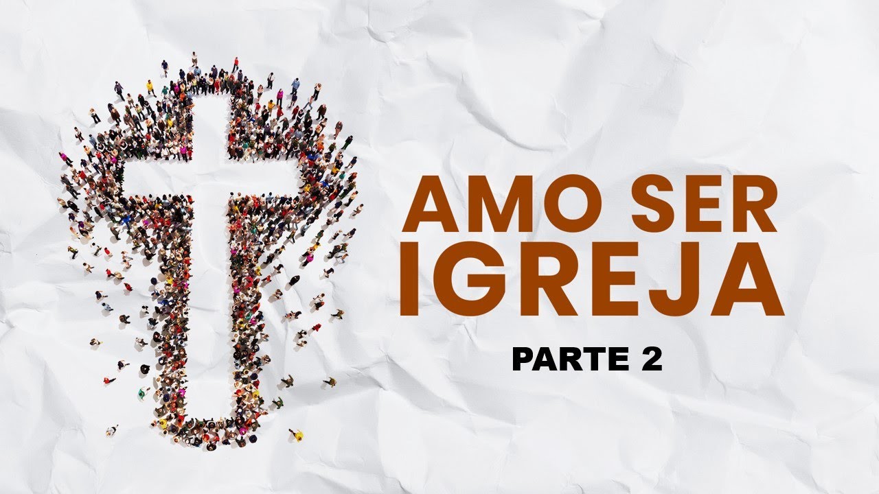 Amo Ser Igreja 2 Pr. Luis Almeida // 17.10.2021