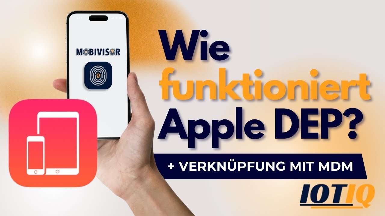 Wie funktioniert Apple DEP? Tutorial zur Registrierung und Verbindung mit MobiVisor MDM | IOTIQ