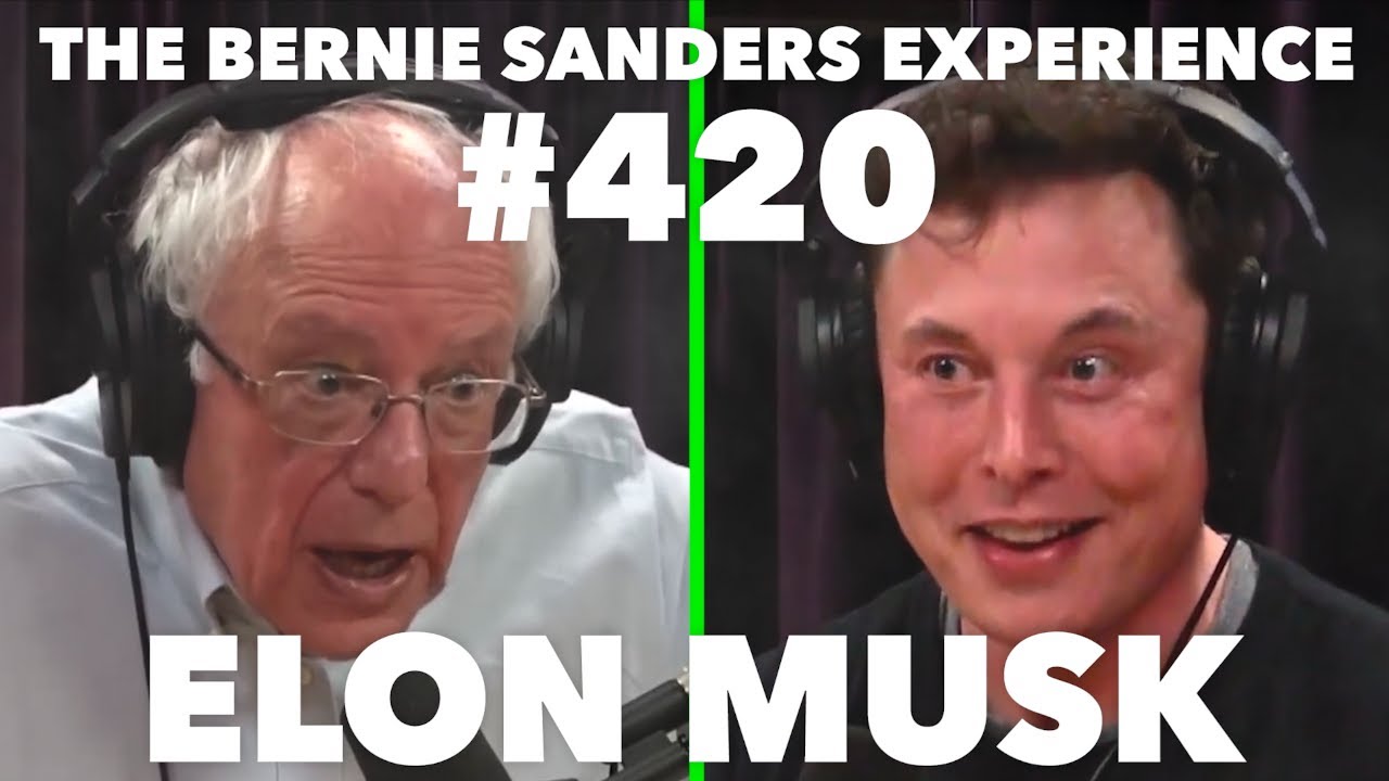 The Bernie Sanders Experience - Elon Musk