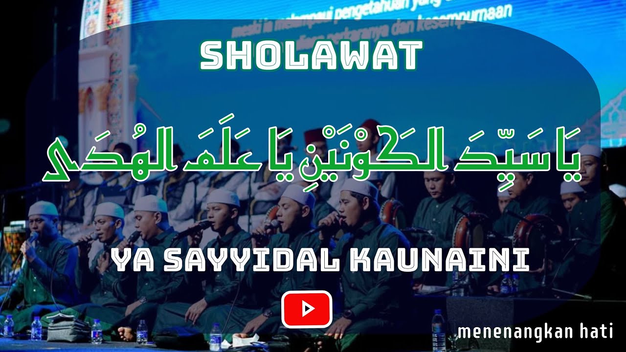 Sholawat Ya Sayyidal Kaunaini – Lantunan Merdu Penyejuk Hati