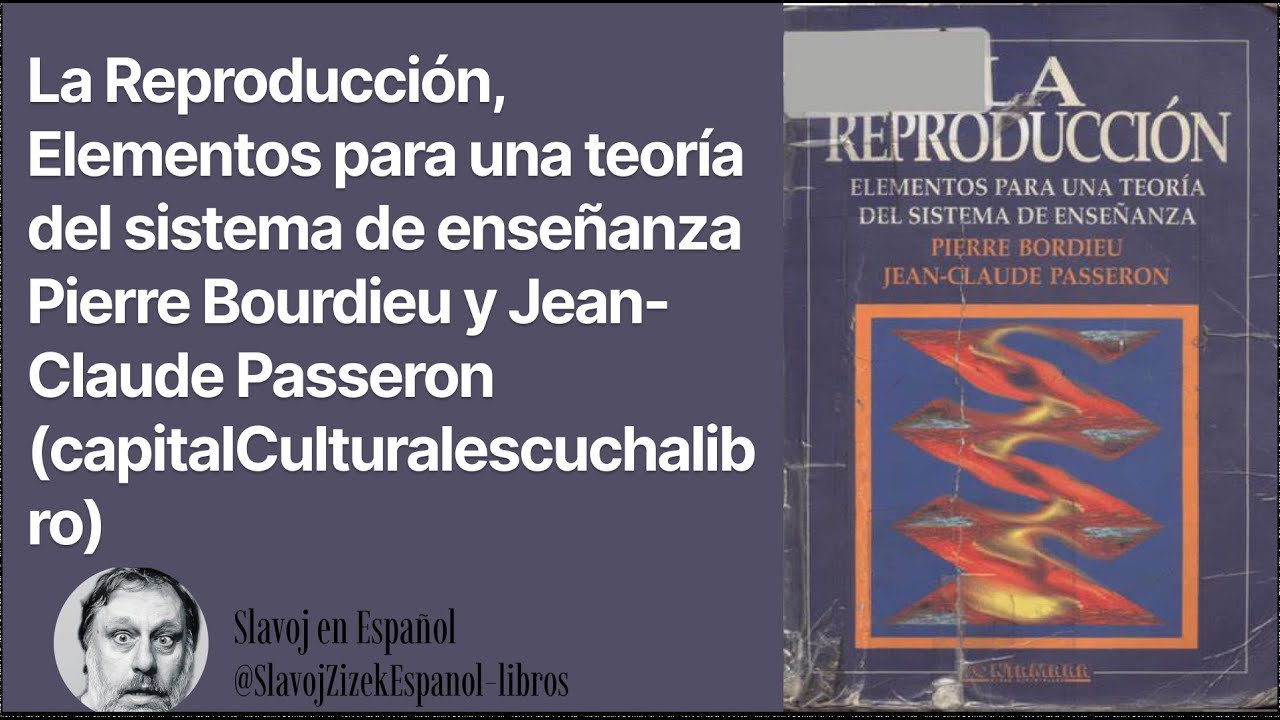 La Reproducción, Pierre Bourdieu y Jean-Claude Passeron (capitalCulturalescuchalibro)