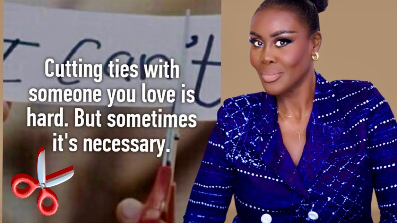 ✂️👋🏽 HOW TO CUT TIES, LET GO AND MOVE ON FROM A RELATIONSHIP,  FAMILY MEMBER, FRIEND OR CO-WORKER!