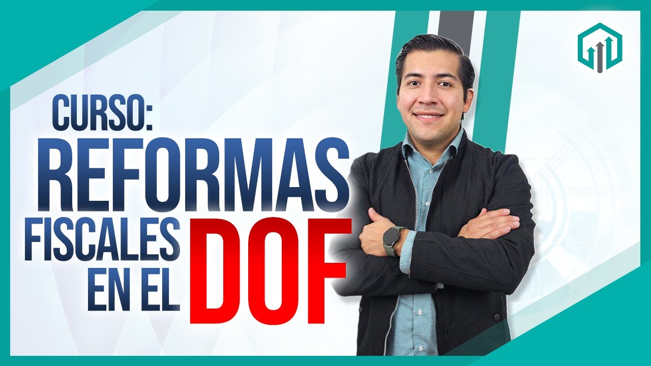 CURSO: REFORMAS FISCALES en el DOF