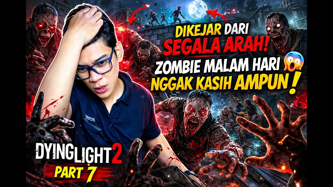 Dikejar Dari Segala Arah Zombie Malam Hari Nggak Kasih Ampun! 😱 | Dying Light 2 Part 7