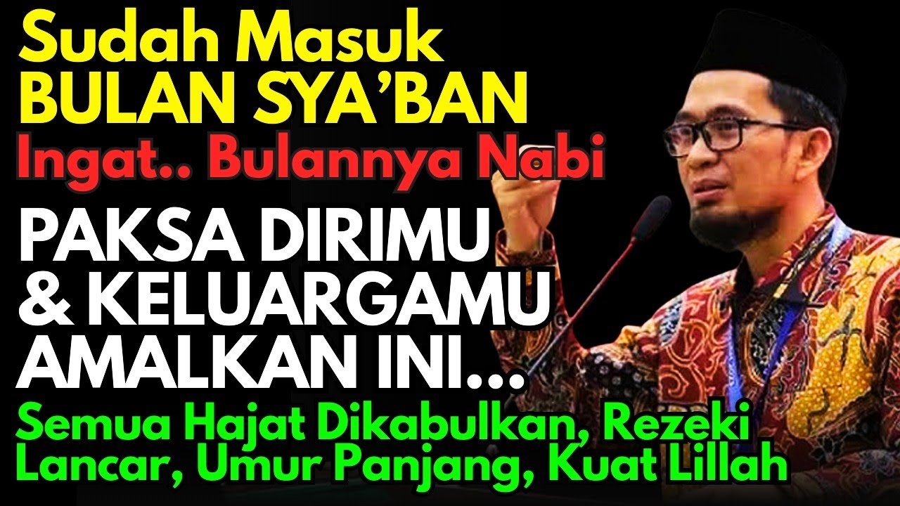 Sya’ban Datang, Ini Amalan yang Dianjurkan | Ustadz Adi Hidayat
