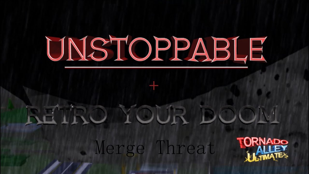 Merge Threat Unstoppable + Retro Your Doom | Roblox Tornado Alley Ultimate
