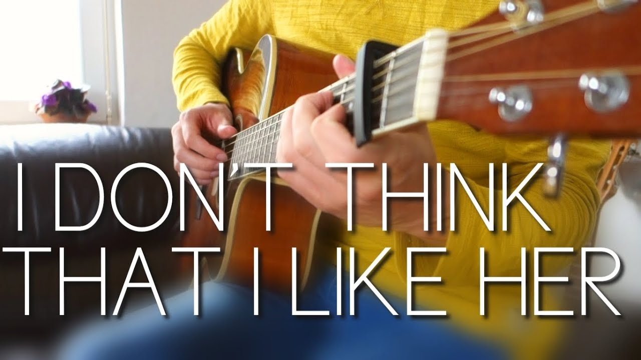 I Don't Think That I Like Her (Charlie Puth) - Fingerstyle Guitar Cover+TABS