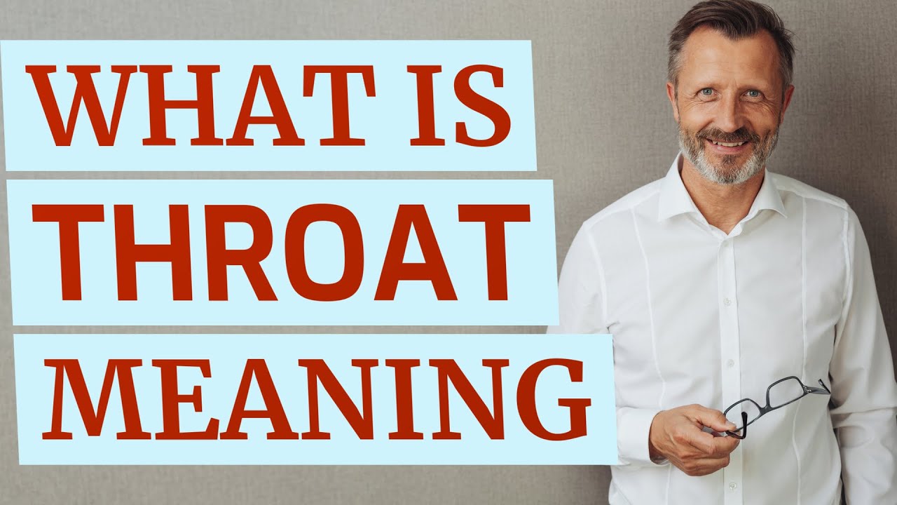 Throat | Meaning of throat