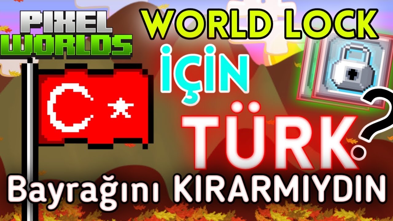 WL İ&ccedil;in T&uuml;rk Bayrağını Kırarmıydın ? | Pixel Worlds T&Uuml;RK&Ccedil;E