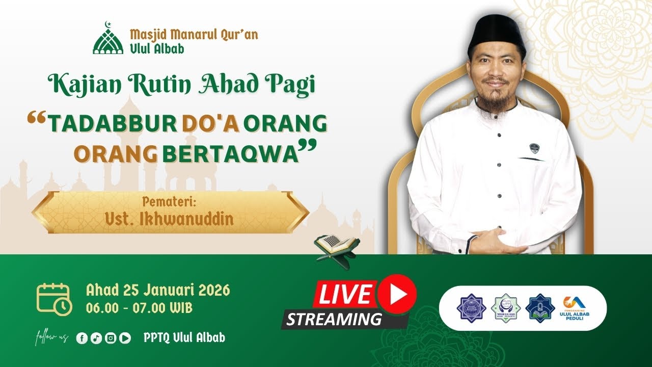 KAJIAN AHAD PAGI | TADABBUR DO'A ORANG ORANG BERTAQWA (QS.ALI-IMRAN :16) | UST.IKHWANUDDIN