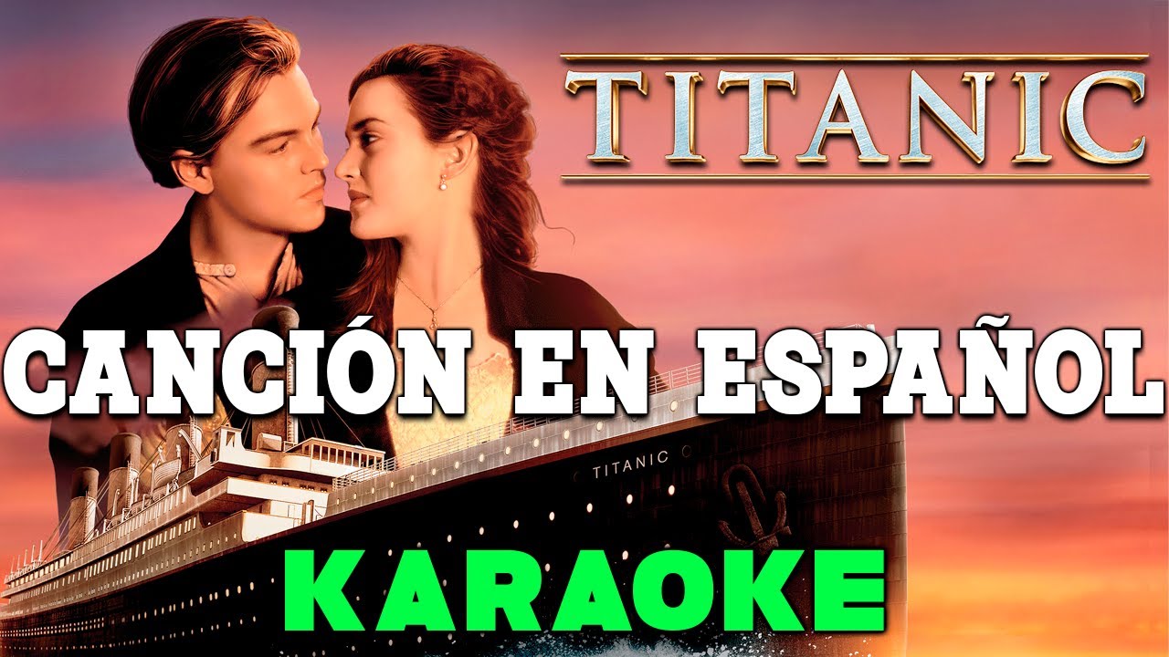 Céline Dion - My Heart Will Go On - Canción Titanic en Español - KARAOKE