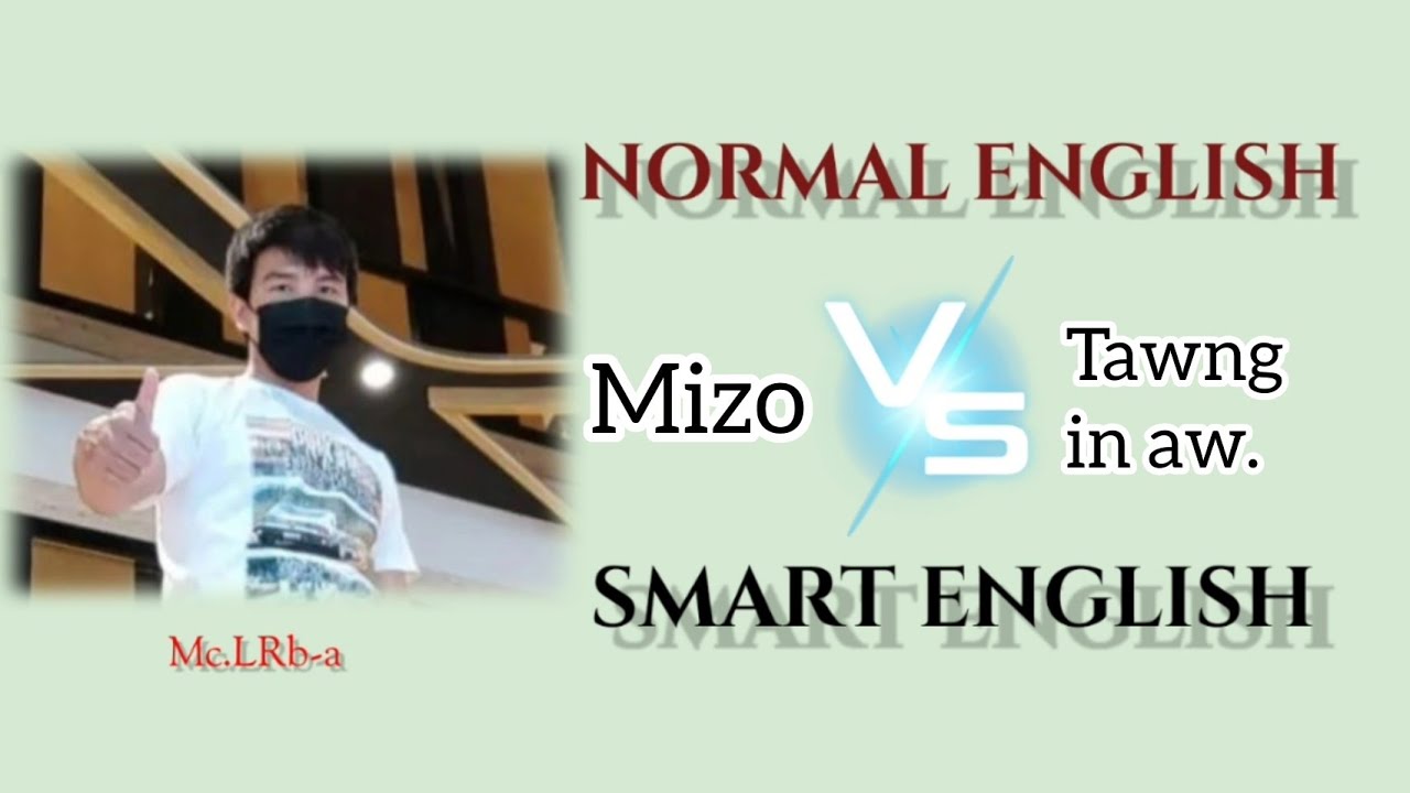 I hman nghal theih tur. English tunlai a hman tlanglawn em em te.