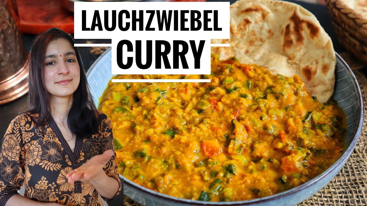 Exotischer Genuss: Veganes indisches Lauchzwiebel-Curry - Indisch Kochen