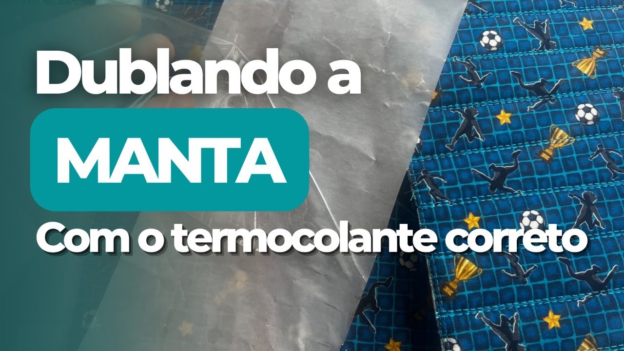 COMO DUBLAR  A MANTA NO TECIDO USANDO O TERMOCOLANTE CORRETO