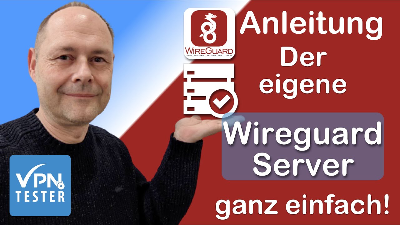 Anleitung: Wireguard VPN Server Installation detailliert in wenigen Minuten. (VPNTESTER)