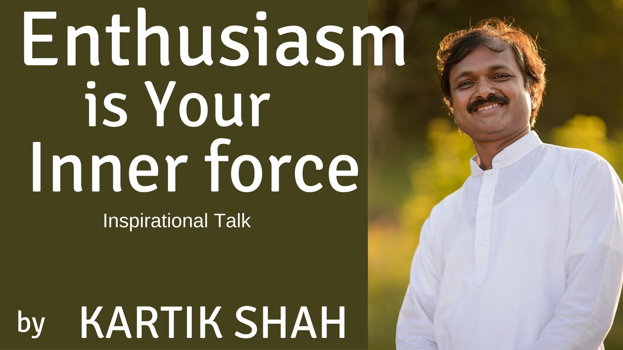 Enthusiasm is your Inner Force; Motivational/Inspirational video in hindi