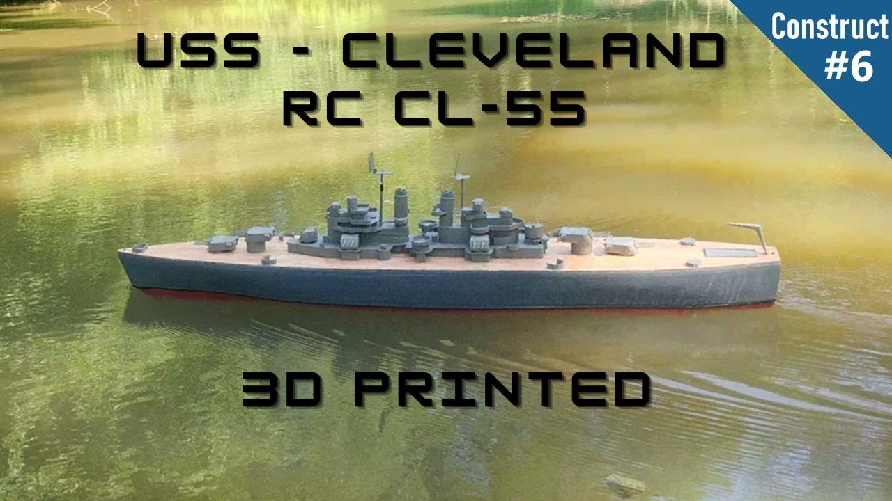 Un Bateau RC - 1m40 de Long Grâce à l'Impression 3D ! (USS-CLEVELAND)