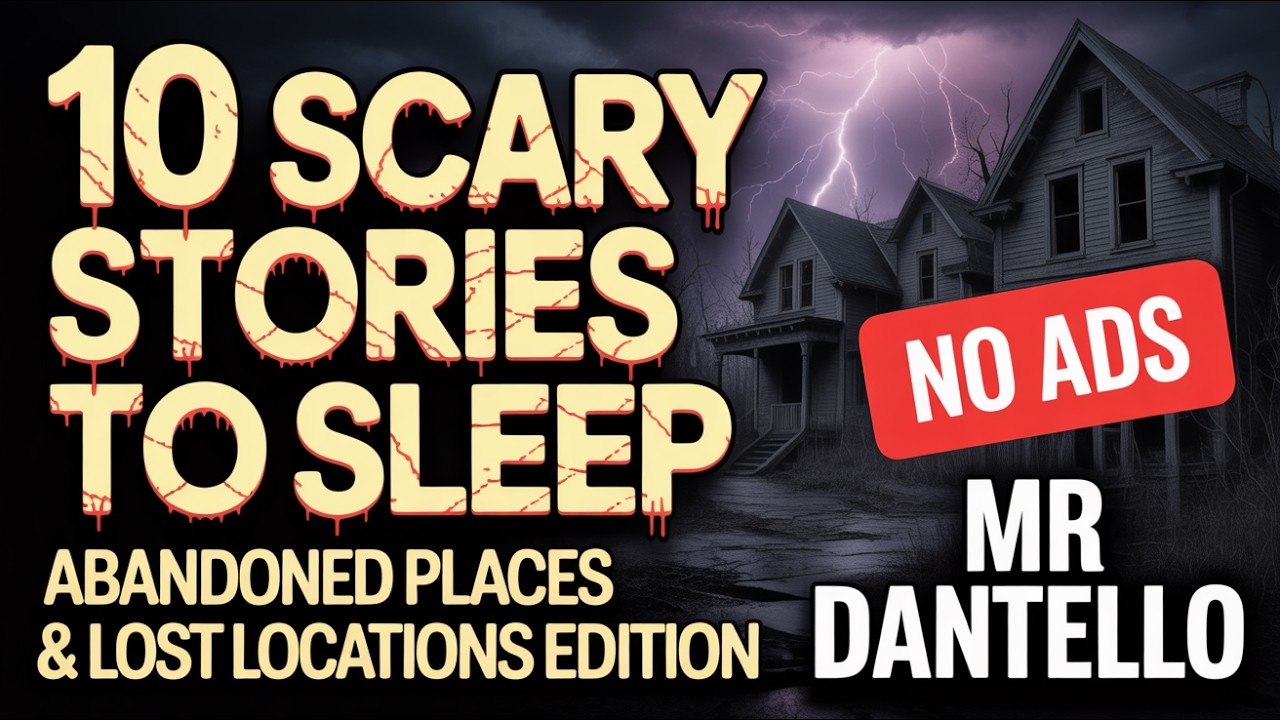 ⛔ NO ADS ⛔ 10 Calming Scary Stories To Sleep | Abandoned Places & Lost Locations Edition