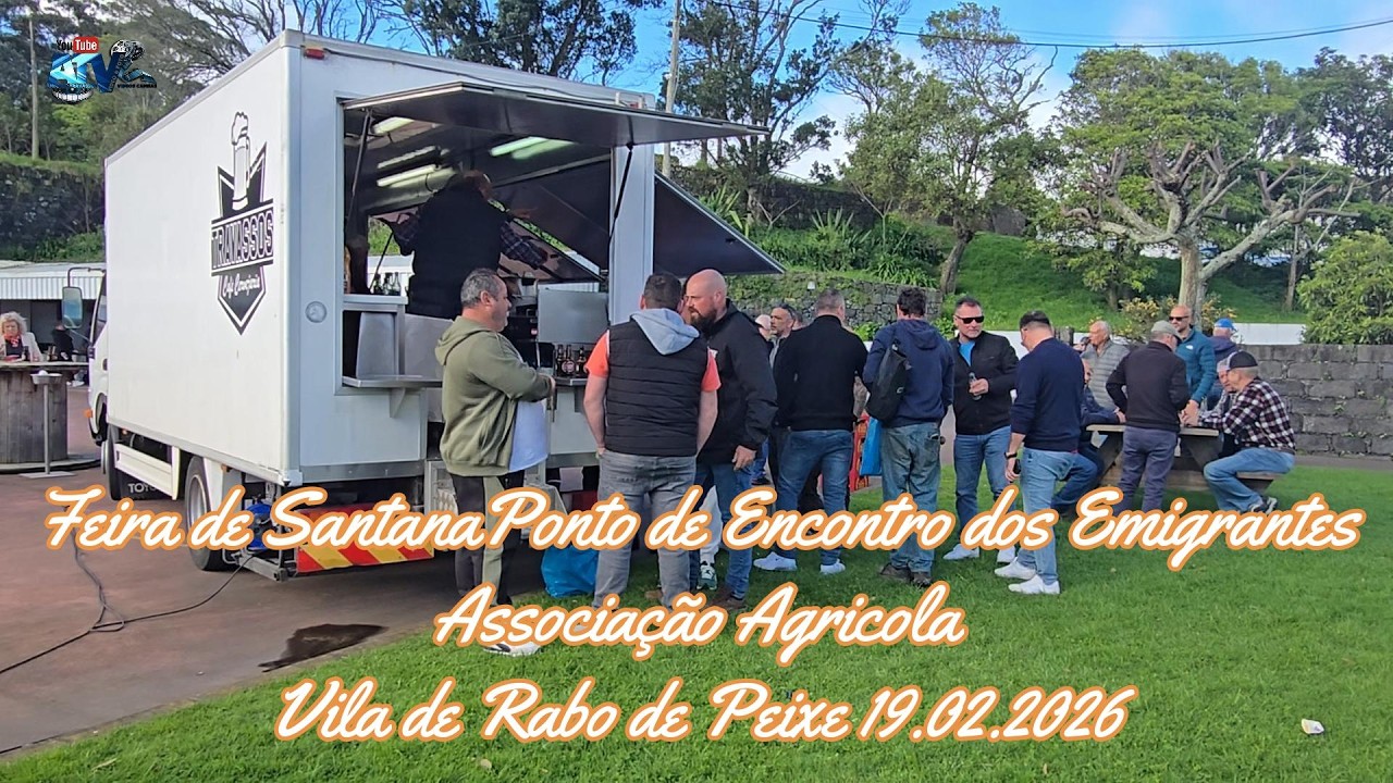 Feira de Santana Ponto de Encontro dos Emigrantes Associação Agricola Vila de Rabo de Peixe 19.02.26