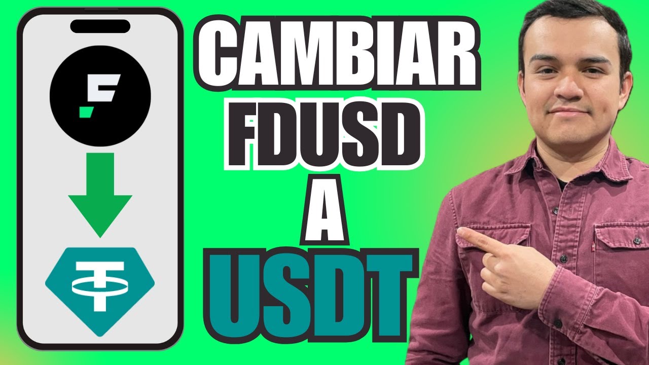 Convierte FDUSD a USDT en Binance (&iexcl;F&aacute;cil y R&aacute;pido!)