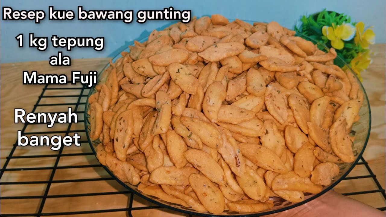 Resep kue bawang gunting 1kg tepung ala mama Fuji