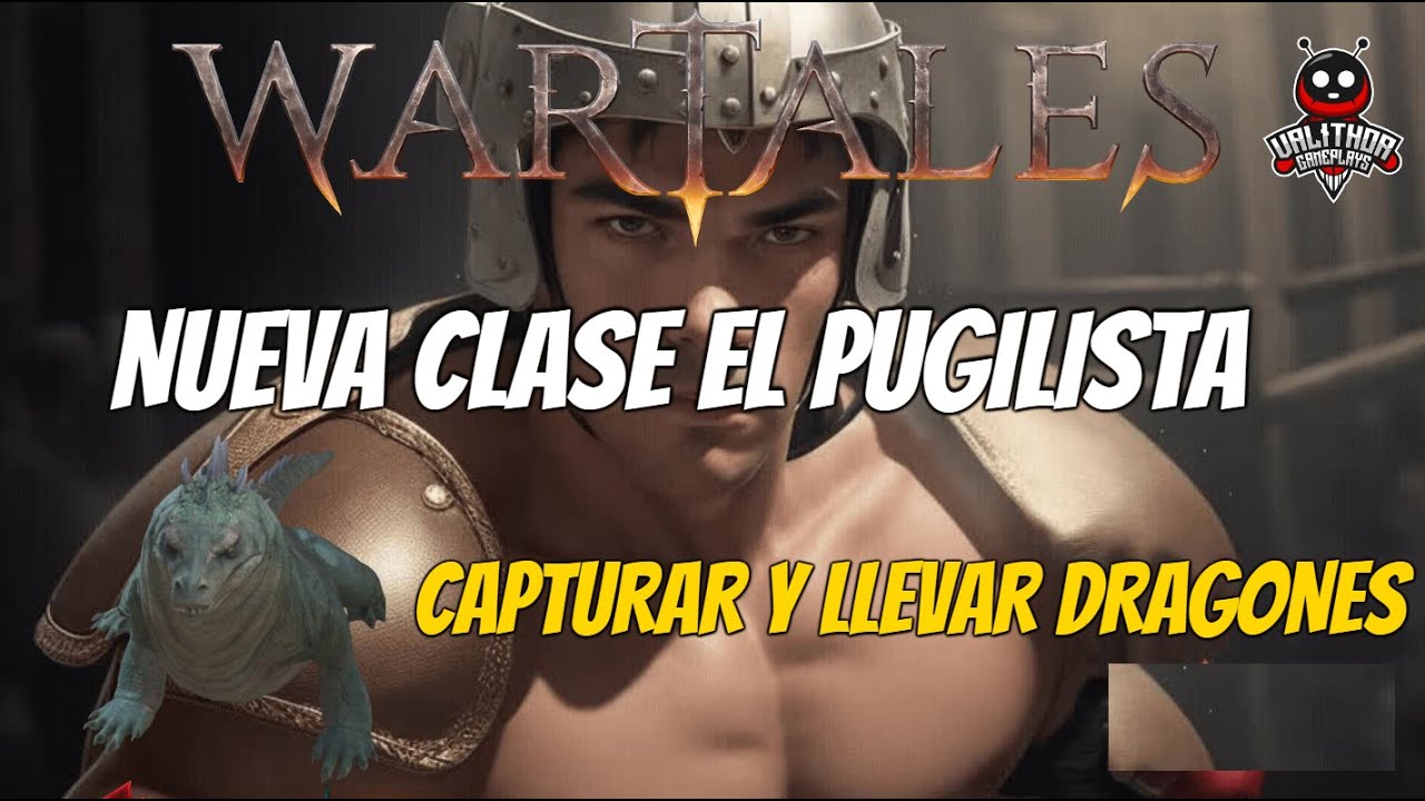 WARTALES. NUEVA CLASE EL PUGILISTA Y CAPTURAR Y LLEVAR DRAGONES