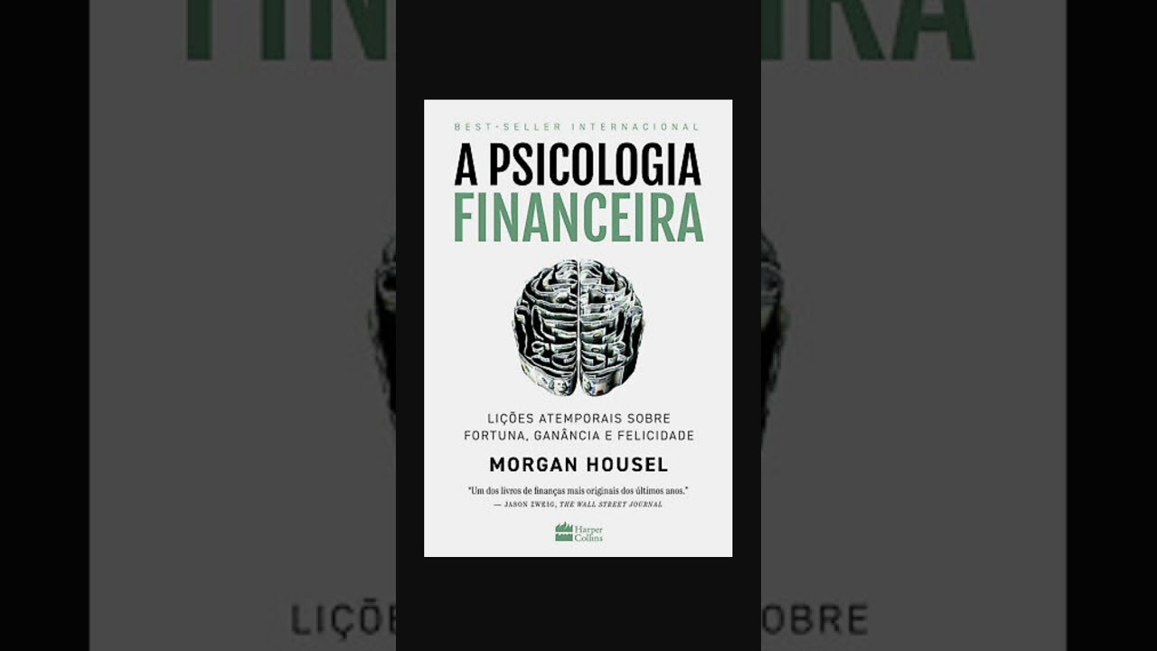 A PSICOLOGIA FINANCEIRA EM 1 MINUTO #resumodelivros