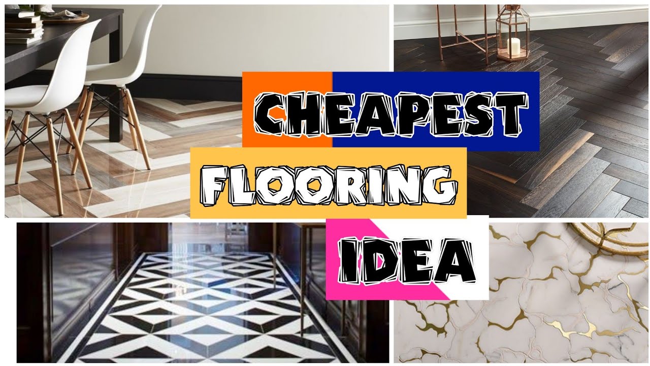 CHEAP FLOORING IDEA | FLOORING IDEAS FOR YOUR HOUSE