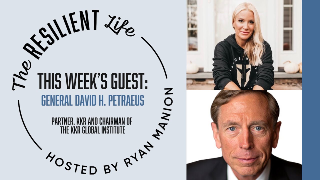 The Resilient Life Podcast - General David Petraeus: Reflections on Service and State of Our Nation