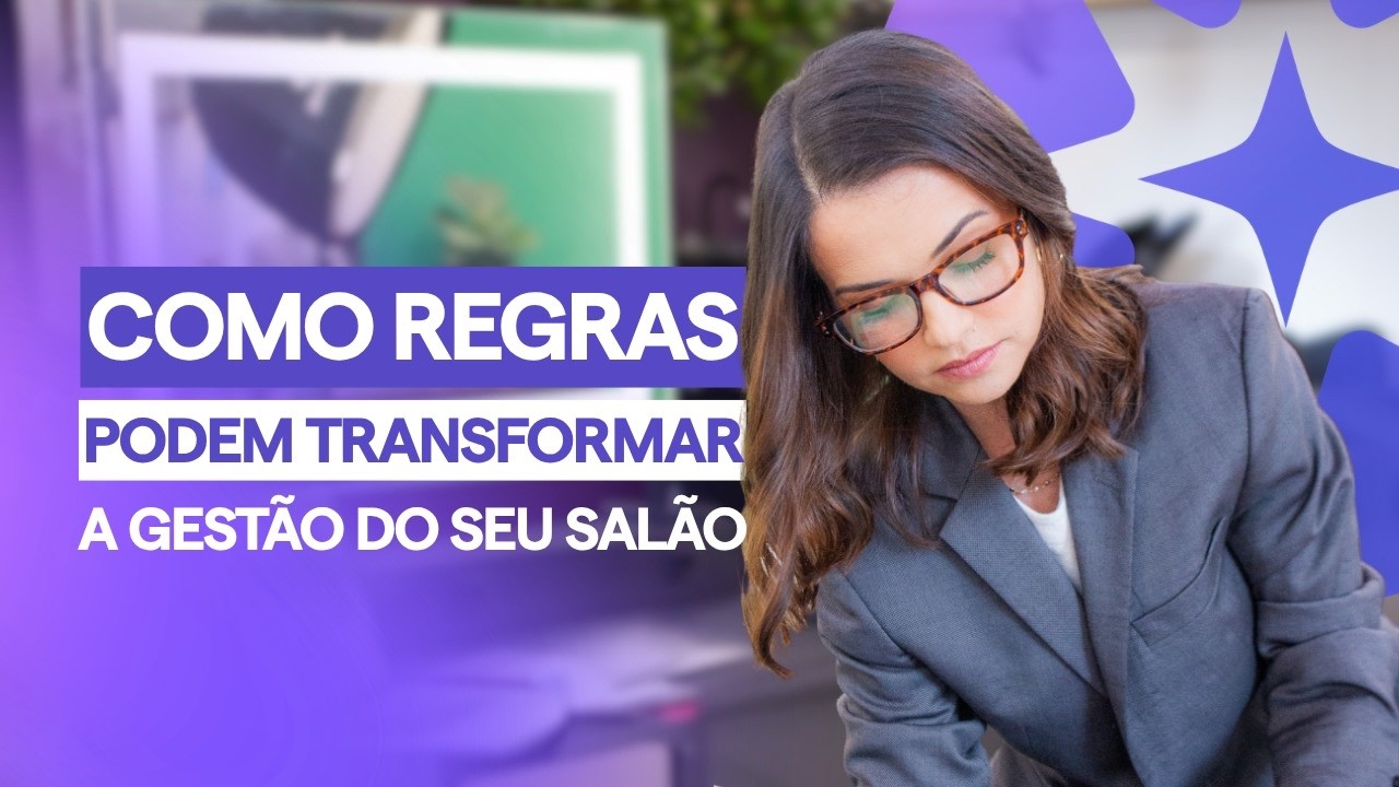 como REGRAS podem transformar a GESTÃO do seu salão! com Dani Venâncio