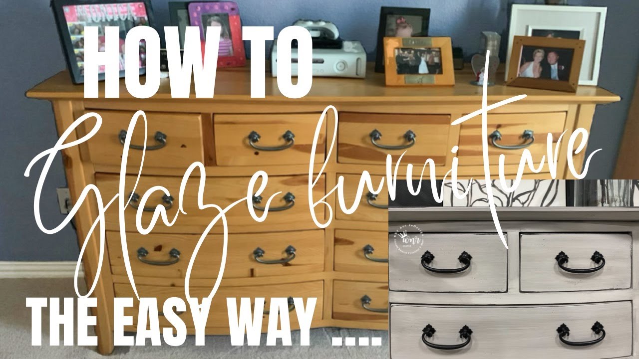 How to Glaze Furniture the Easy Way!