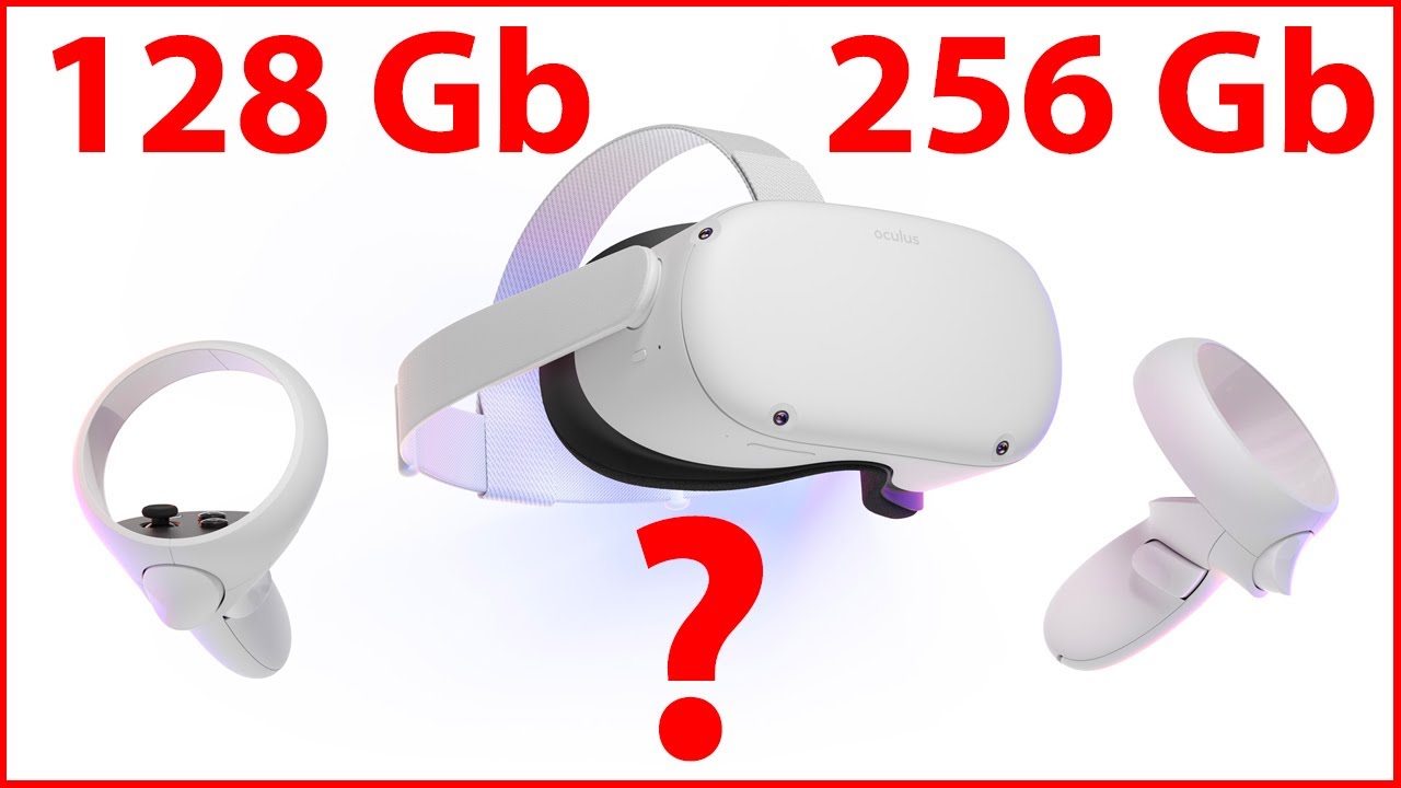 OCULUS QUEST 2 64 (128) или 256 ГБ? Какой выбрать, плюсы и минусы
