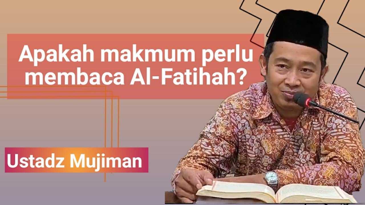 Apakah makmum perlu membaca Al-Fatihah? - Ustadz Mujiman #ustadzmujiman