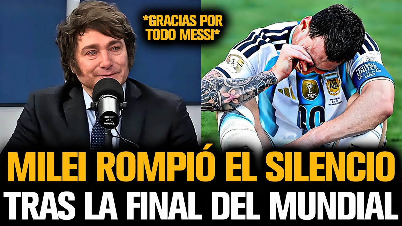 MILEI ROMPI&Oacute; EL SILENCIO TRAS LA FINAL DEL MUNDIAL