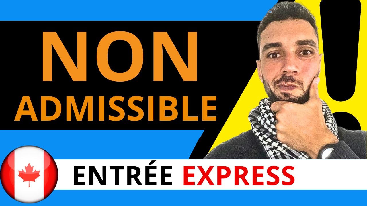 INADMISSIBLE à l'Entrée Express ? Comment se qualifier en 2026