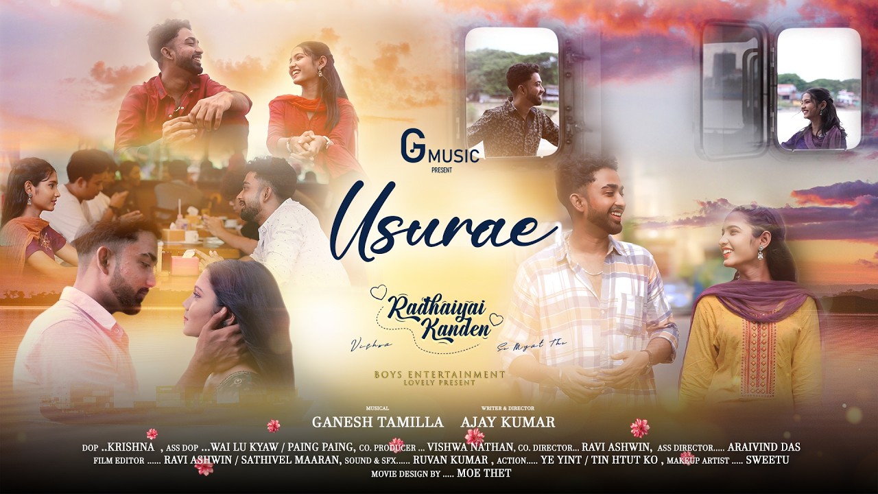 USURAE - Official Music Video Video Radhaiyai Kanden | Myanmar Tamil full Movie