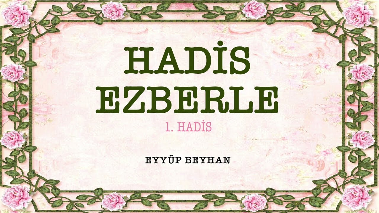 Allah'a İman Eden Kimse...|  Hadis Ezberle-1 | Eyyüp Beyhan