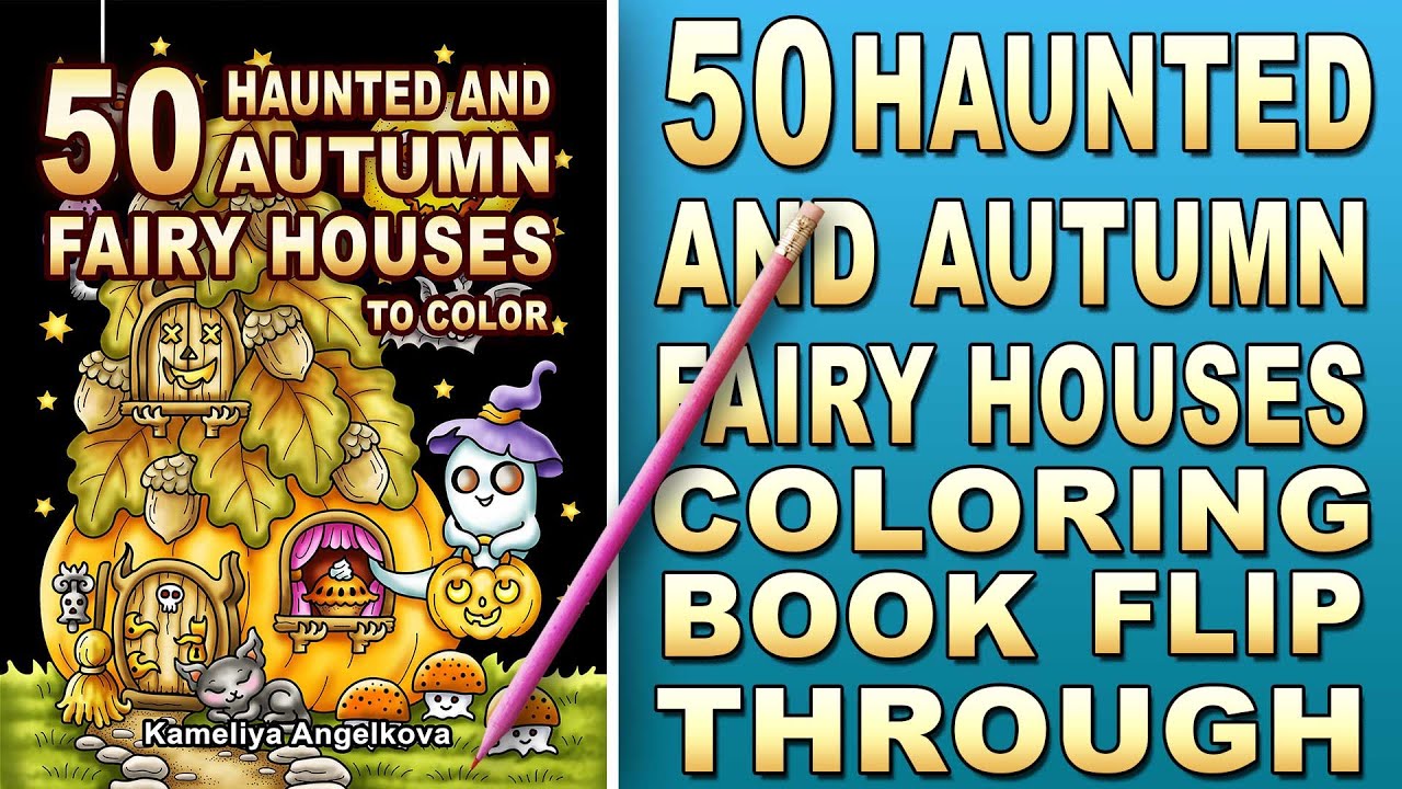50 HAUNTED AND AUTUMN FAIRY HOUSES TO COLOR - A Halloween coloring book by Kameliya Angelkova