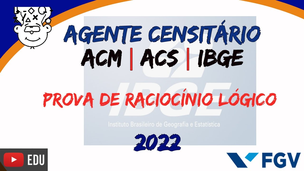 #IBGE2022 AGENTE CENSITÁRIO :: Prova de Raciocínio Lógico :: ACS e ACM IBGE 2022