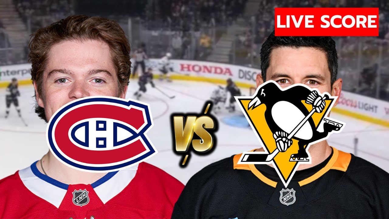 🔴 Montréal Canadiens vs Pittsburgh Penguins | LIVE NHL | Live Score Update